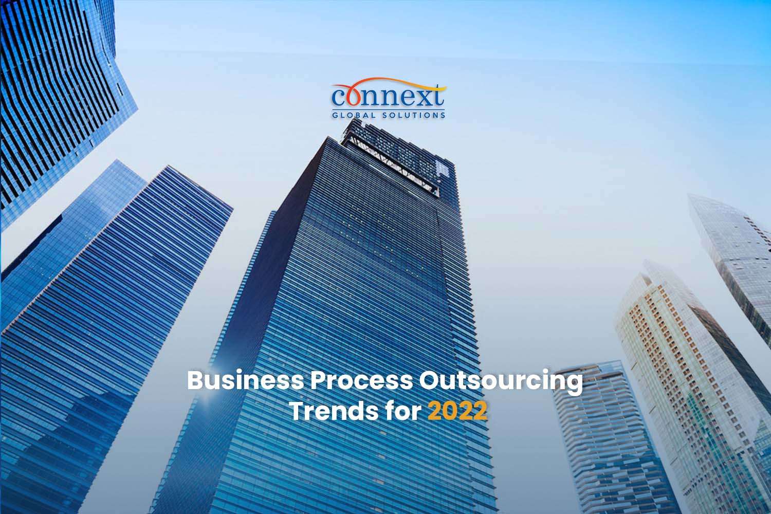 Building corporate Business process outsourcing industrytechnology business trends 2022 Cloud connectivity