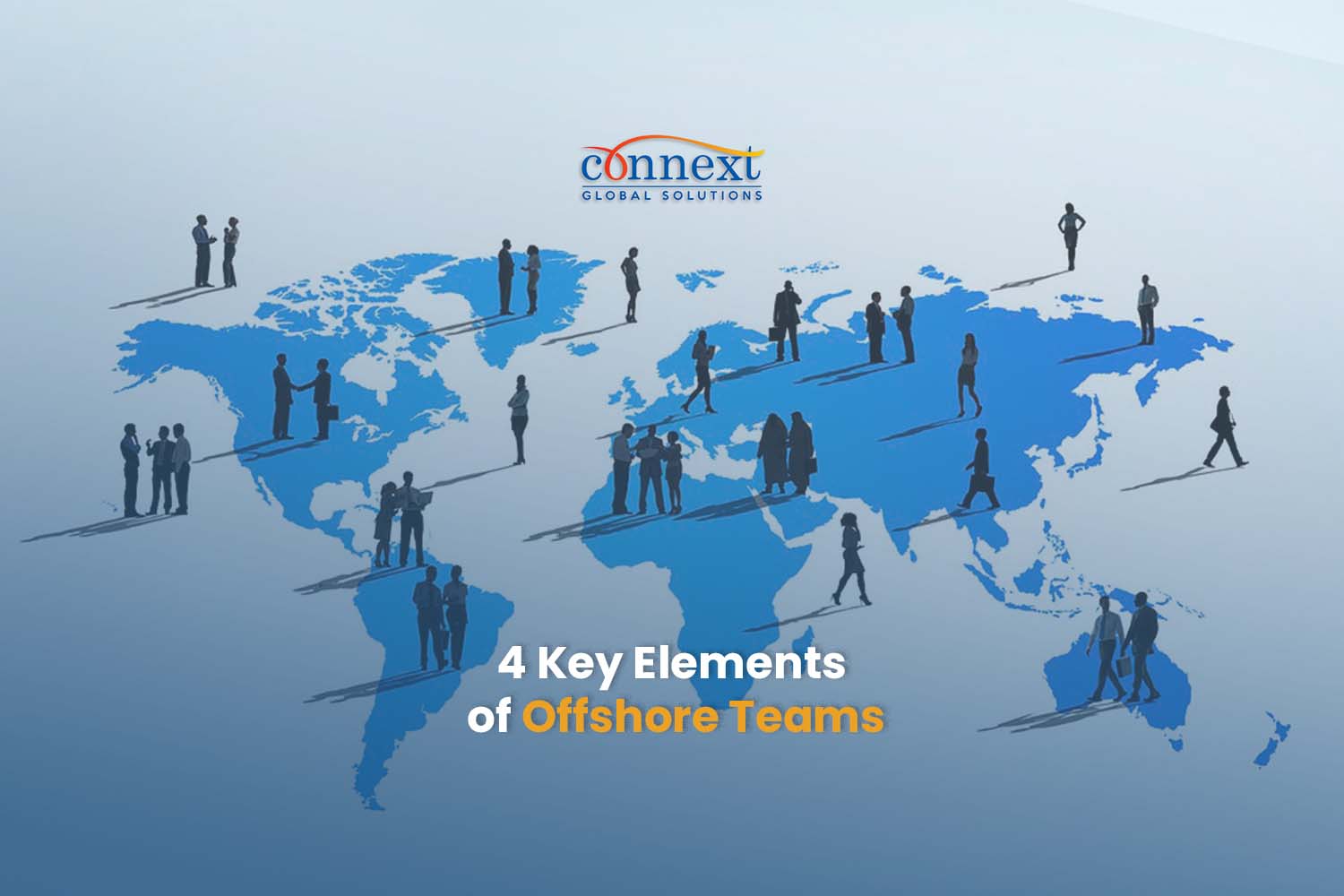 World Map Offshoring 4 Key Elements of Offshore Teams Business process outsourcing Cloud connectivity