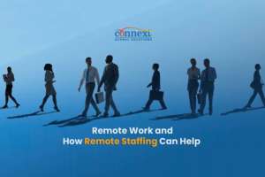 Remote Work and How Remote Staffing Can Help