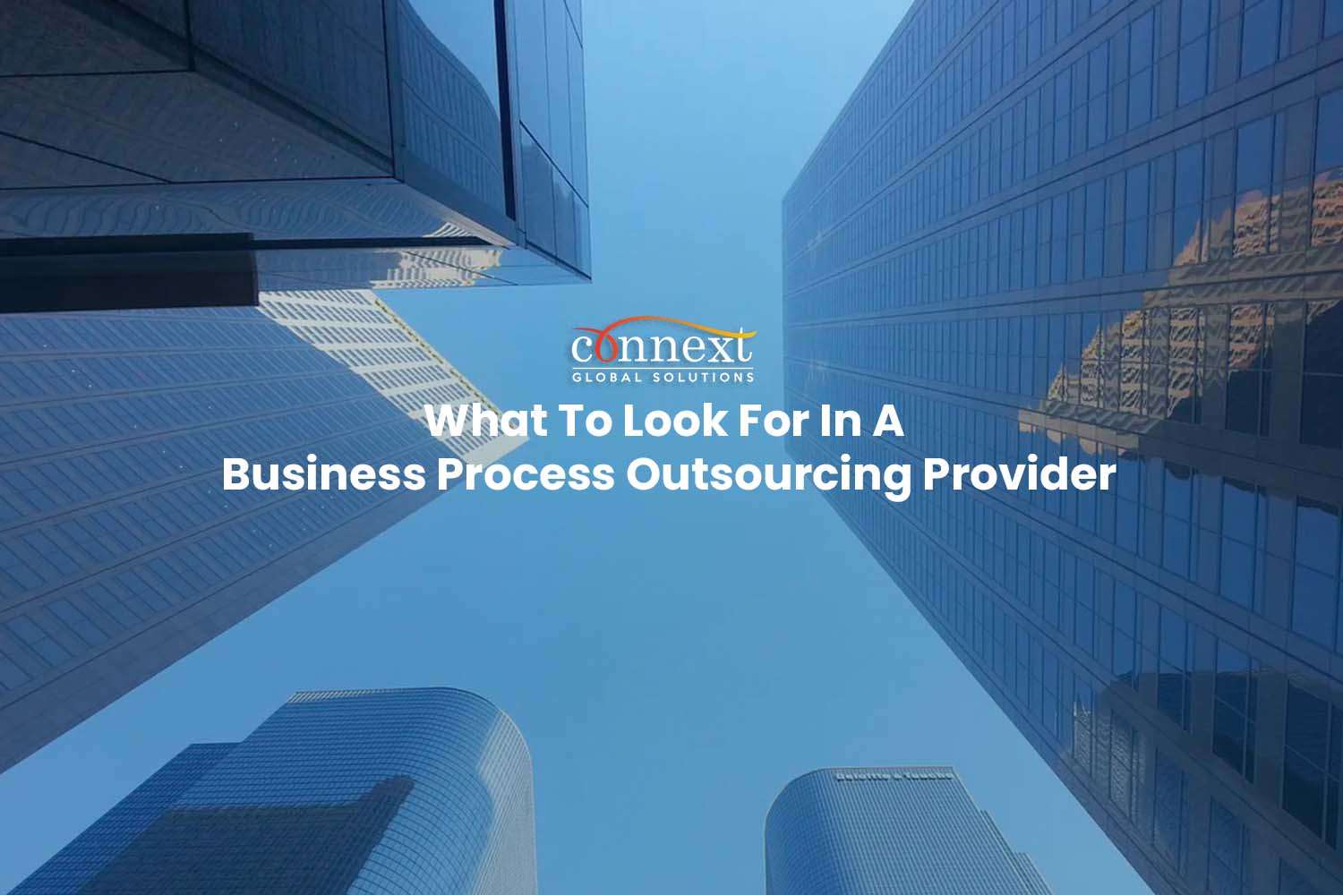 What To Look For In A Business Process Outsourcing Provider