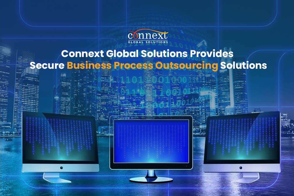 Connext Global Solutions Provides Secure Business Process Outsourcing Solutions