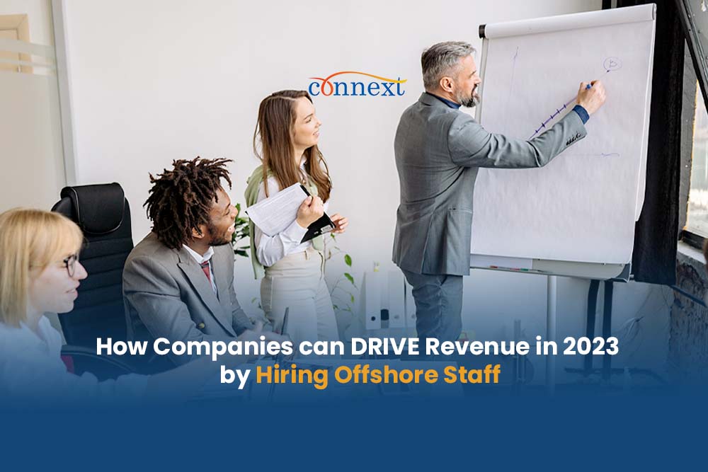 How companies can DRIVE Revenue in 2023 by Hiring Offshore Staff 