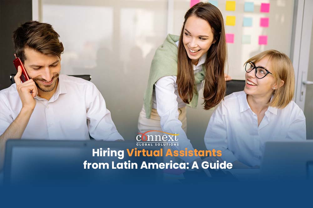 Hiring Virtual Assistants from Latin America: A Guide