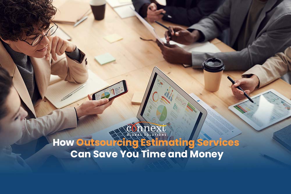 How Outsourcing Estimating Services Can Save You Time and Money