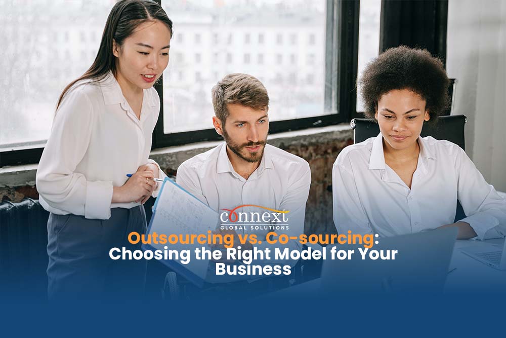 Outsourcing vs. Co-sourcing: Choosing the Right Model for Your Business