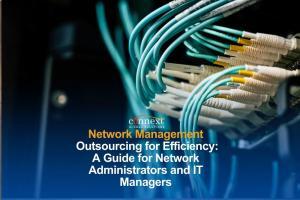 Network Management Outsourcing for Efficiency_ A Guide for Network Administrators and IT Managers