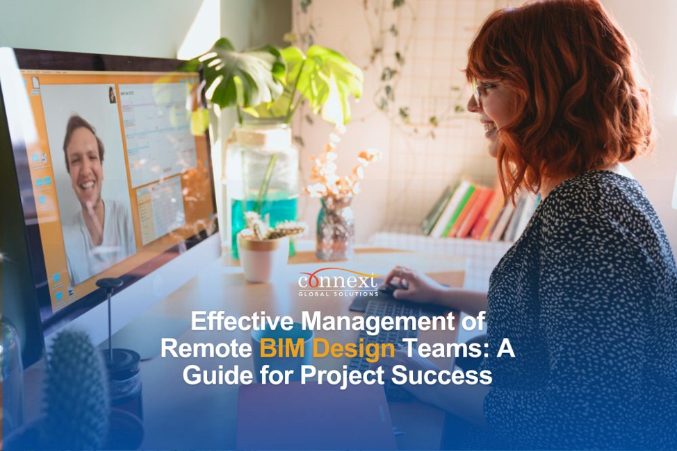 Effective Management of Remote BIM Design Teams: A Guide for Project Success