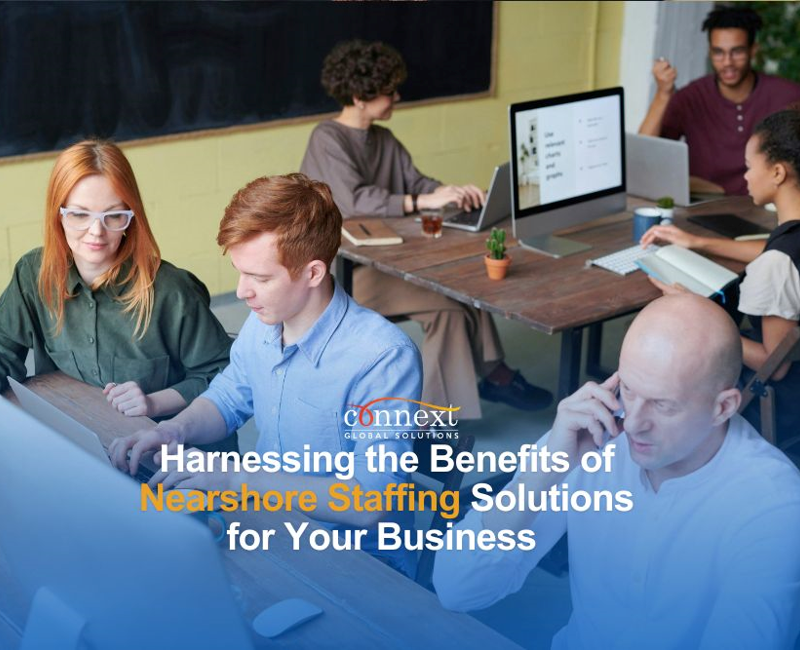 Harnessing the Benefits of Nearshore Staffing Solutions for Your Business
