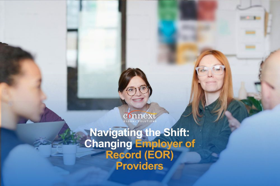 Navigating the Shift: Changing Employer of Record (EOR) Providers