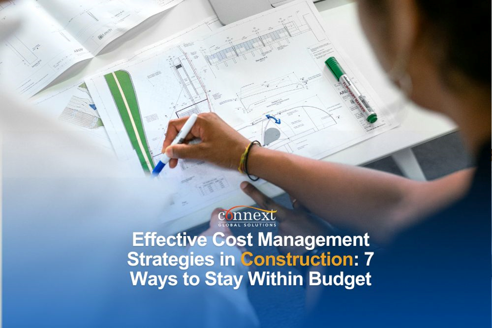 Effective Cost Management Strategies in Construction: 7 Ways to Stay Within Budget