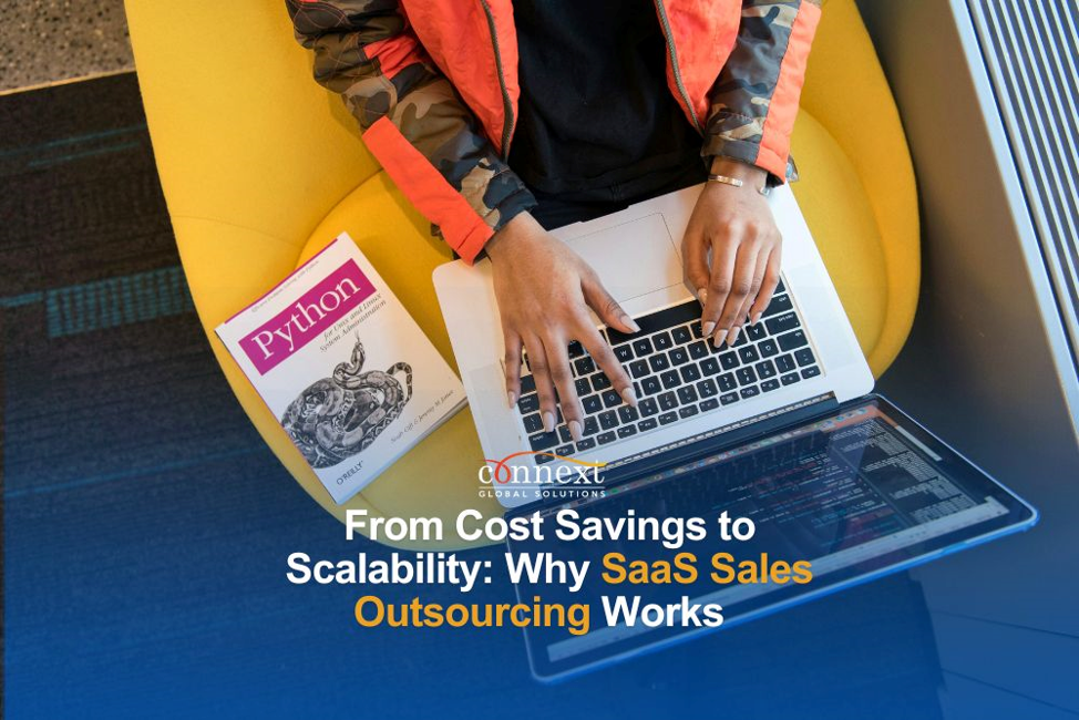 From Cost Savings to Scalability: Why SaaS Sales Outsourcing Works