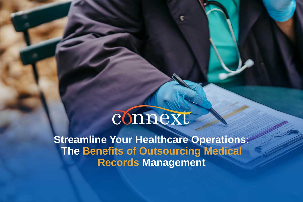 Streamline Your Healthcare Operations: The Benefits of Outsourcing Medical Records Management