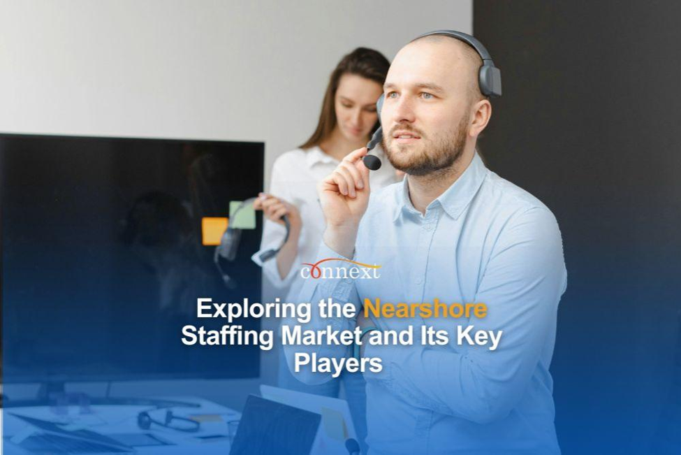 Exploring the Nearshore Staffing Market and Its Key Players