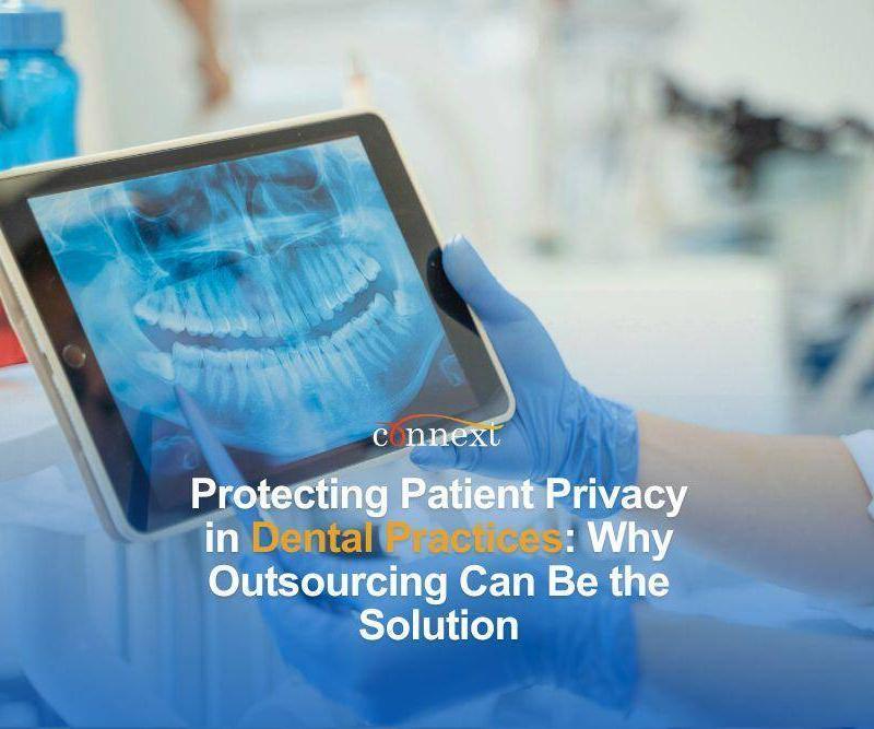 Protecting Patient Privacy in Dental Practices: Why Outsourcing Can Be the Solution dentist holding dental xray results in tablet