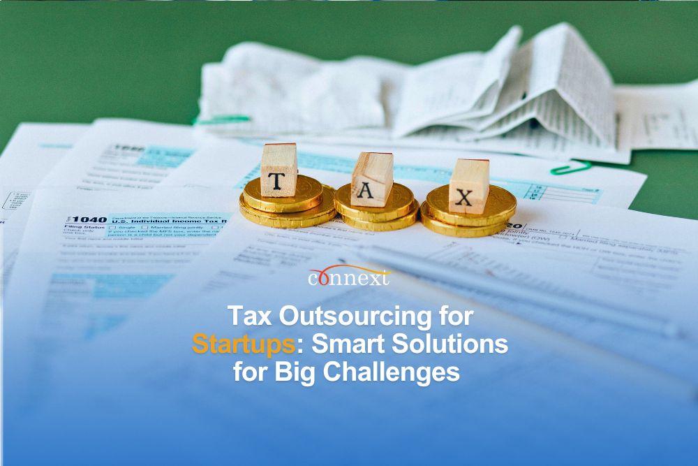 Tax Outsourcing for Startups: Smart Solutions for Big Challenges