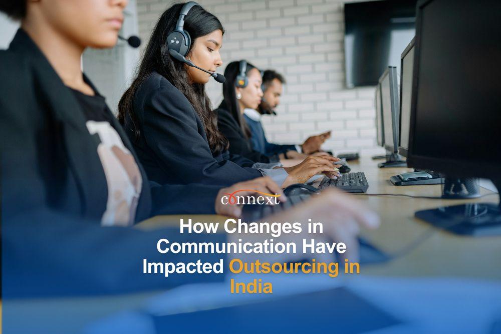 How Changes in Communication Have Impacted Outsourcing in India