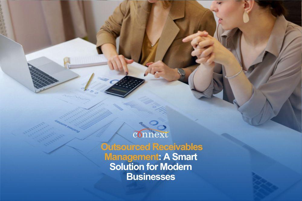 Outsourced Receivables Management: A Smart Solution for Modern Businesses