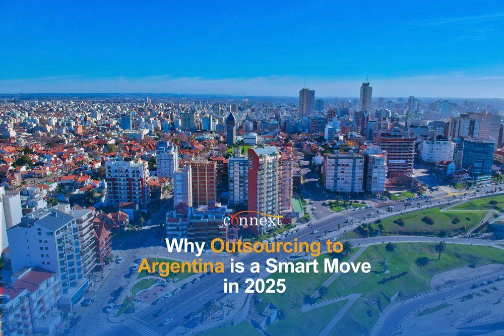 Why Outsourcing to Argentina is a Smart Move in 2025