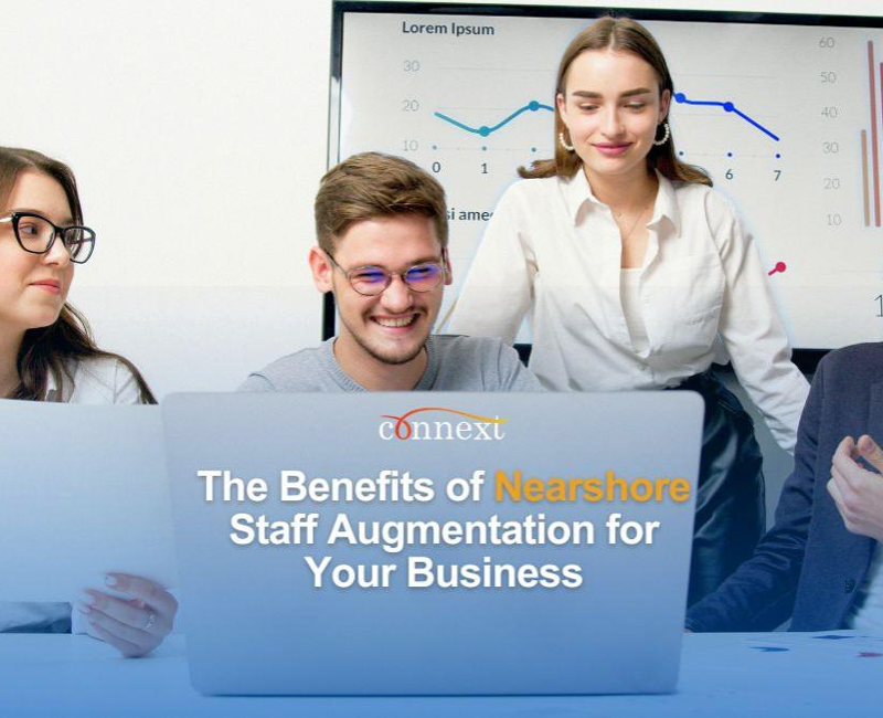 The Benefits of Nearshore Staff Augmentation for Your Business